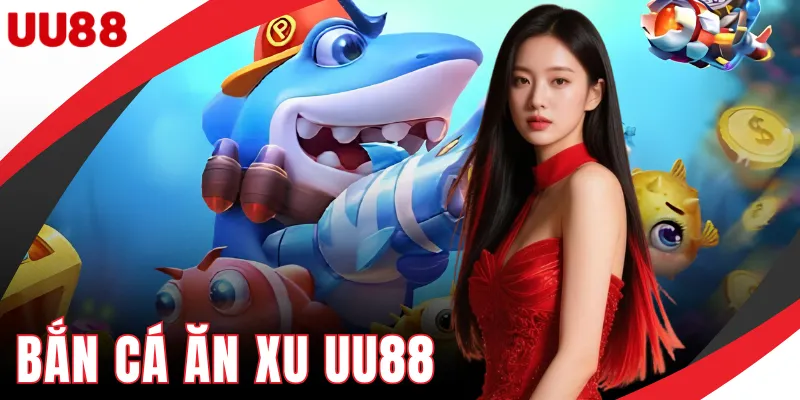 Bắn Cá Ăn Xu UU88 - Săn Cá Biển Và Tính Thưởng Chuẩn Bắn Cá Ăn Xu UU88 - Săn Cá Biển Và Tính Thưởng Chuẩn