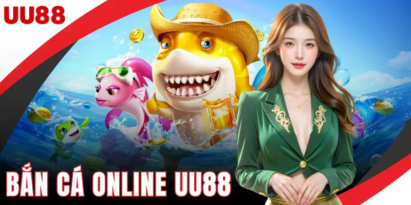 Bắn Cá Online UU88 - Săn Cá Nhanh Với Nhiều Cấp Súng Bắn Cá Online UU88 - Săn Cá Nhanh Với Nhiều Cấp Súng
