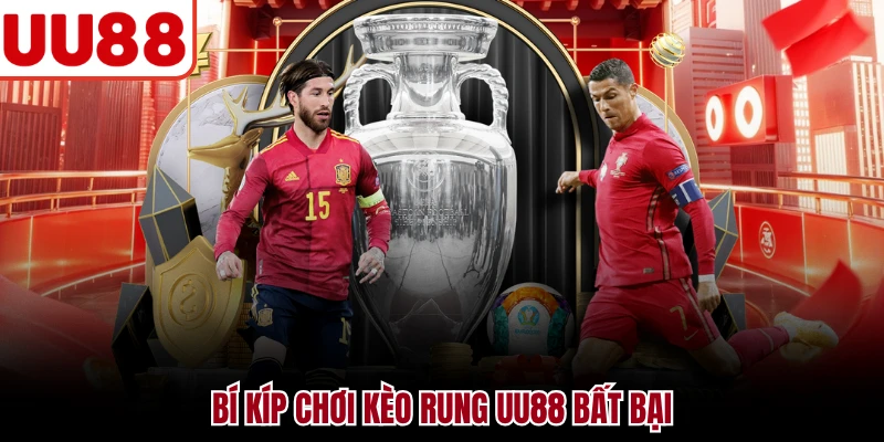 Bí Kíp Chơi Kèo Rung UU88 Bất Bại - Đọc Tỷ Lệ Trực Tuyến Bí kíp chơi kèo rung UU88 bất bại