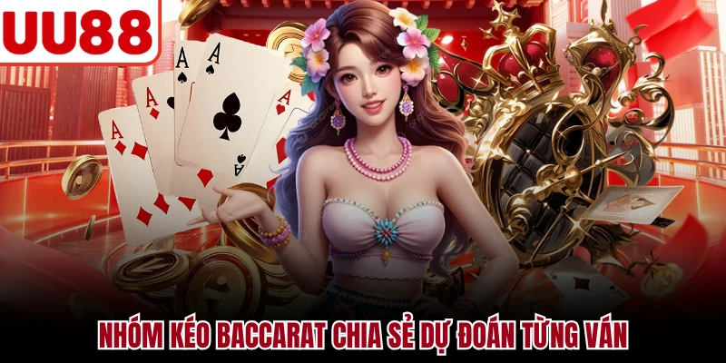 Nhóm kéo baccarat chia sẻ dự đoán từng ván