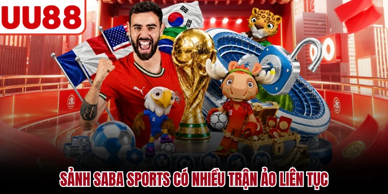 Saba Sports - Sảnh Kèo Thể Thao Trực Tuyến Nhiều Lựa Chọn Sảnh saba sports có nhiều trận ảo liên tục