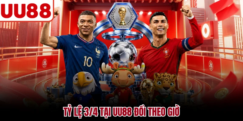 Kèo Chấp 3/4 UU88 - Hiểu Tỷ Lệ Và Tiền Thắng Thua Chuẩn Tỷ lệ 3/4 tại UU88 đổi theo giờ